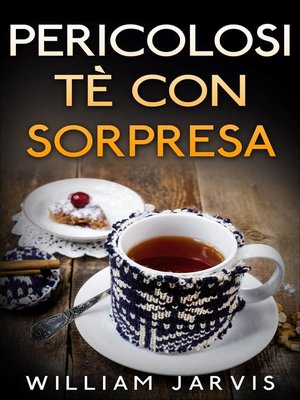 cover image of Pericolosi tè con sorpresa